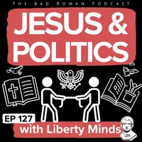 The Bad Roman: Christian Politics for Modern Times artwork