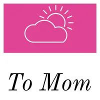 To Mom is To Love with Valerie Probstfeld, NP artwork