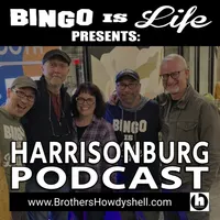 Bingo Is Life: A Post-Bingo Harrisonburg Podcast artwork