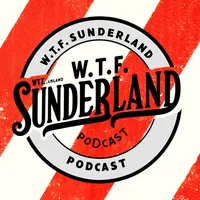 WTF Sunderland Podcast artwork