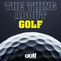 The Thing About Golf Podcast artwork