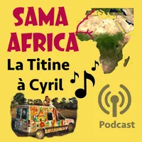 Sama Africa - le podcast ! artwork