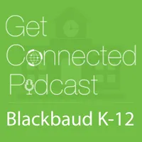 Blackbaud K-12's Get Connected Podcast artwork