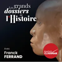Les grands dossiers de l'Histoire par Franck Ferrand artwork