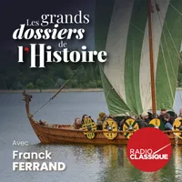 Les grands dossiers de l'Histoire par Franck Ferrand artwork