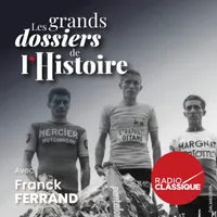 Les grands dossiers de l'Histoire par Franck Ferrand artwork