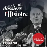 Les grands dossiers de l'Histoire par Franck Ferrand artwork