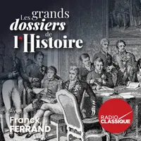 Les grands dossiers de l'Histoire par Franck Ferrand artwork
