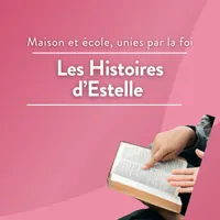 La Maison et l'Ecole unies par la foi: Les histoires d'Estelle artwork