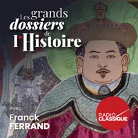 Les grands dossiers de l'Histoire par Franck Ferrand artwork