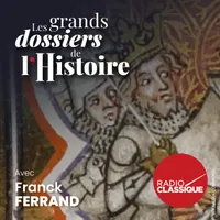 Les grands dossiers de l'Histoire par Franck Ferrand artwork