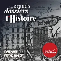 Les grands dossiers de l'Histoire par Franck Ferrand artwork