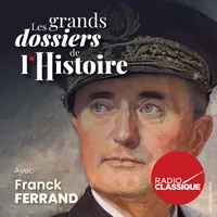 Les grands dossiers de l'Histoire par Franck Ferrand artwork