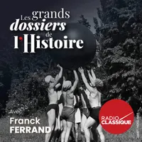 Les grands dossiers de l'Histoire par Franck Ferrand artwork