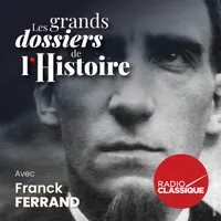 Les grands dossiers de l'Histoire par Franck Ferrand artwork