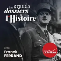 Les grands dossiers de l'Histoire par Franck Ferrand artwork