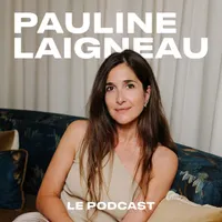 Le Podcast de Pauline Laigneau artwork