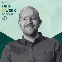 The Faith & Work Podcast artwork
