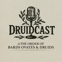 Druidcast - A Druid Podcast artwork