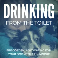 Drinking From the Toilet: Real dogs, Real training artwork