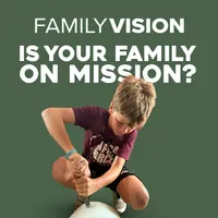 Family Vision: Christian Parenting, Marriage & Family Advice artwork