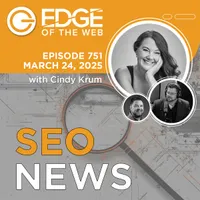 EDGE of the Web - The Best SEO Podcast for Today's Digital Marketer artwork