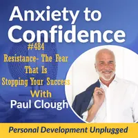 Anxiety to Confidence - The Personal Development Unplugged Podcast artwork