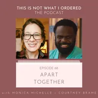 This Is Not What I Ordered: conversations on chronic illness, loss + change artwork