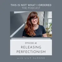 This Is Not What I Ordered: conversations on chronic illness, loss + change artwork
