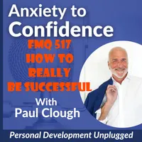 Anxiety to Confidence - The Personal Development Unplugged Podcast artwork