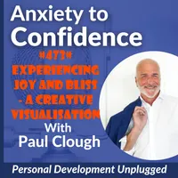 Anxiety to Confidence - The Personal Development Unplugged Podcast artwork