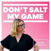 Don't Salt My Game | With Laura Thomas, PhD artwork