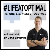 Life At Optimal with Dr. John Bartemus artwork