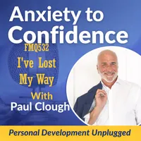 Anxiety to Confidence - The Personal Development Unplugged Podcast artwork