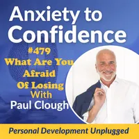 Anxiety to Confidence - The Personal Development Unplugged Podcast artwork