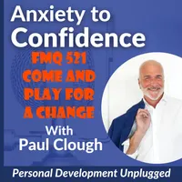 Anxiety to Confidence - The Personal Development Unplugged Podcast artwork