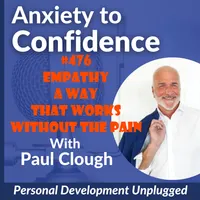 Anxiety to Confidence - The Personal Development Unplugged Podcast artwork