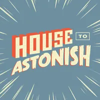 House to Astonish artwork
