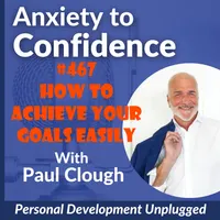 Anxiety to Confidence - The Personal Development Unplugged Podcast artwork