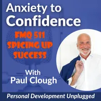 Anxiety to Confidence - The Personal Development Unplugged Podcast artwork