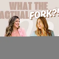 What The Actual Fork Podcast artwork