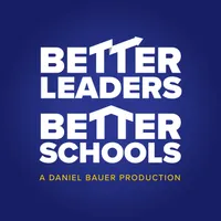 The Better Leaders Better Schools Podcast | The #1 Downloaded School Leadership Show artwork