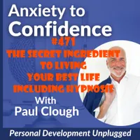 Anxiety to Confidence - The Personal Development Unplugged Podcast artwork