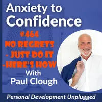 Anxiety to Confidence - The Personal Development Unplugged Podcast artwork