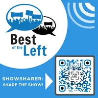 Best of the Left - Leftist Perspectives on Progressive Politics, News, Culture, Economics and Democracy artwork