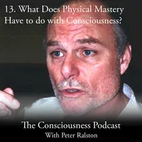Consciousness Podcast with Peter Ralston artwork