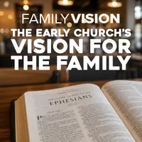 Family Vision: Christian Parenting, Marriage & Family Advice artwork