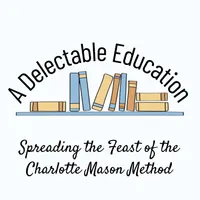 A Delectable Education Charlotte Mason Podcast artwork