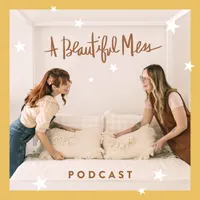 A Beautiful Mess Podcast artwork