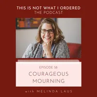 This Is Not What I Ordered: conversations on chronic illness, loss + change artwork